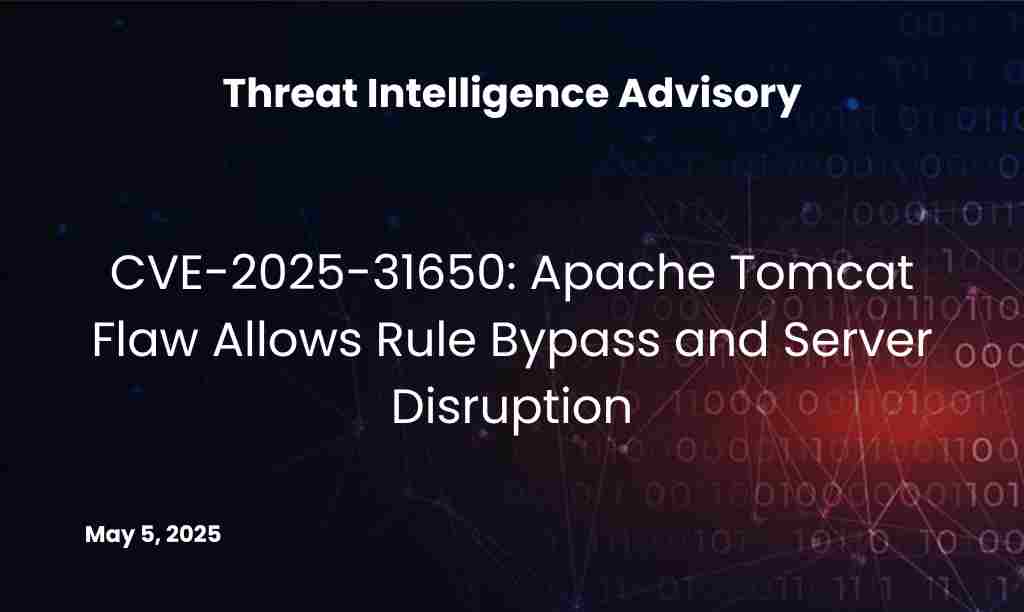 CVE-2025-31650: Apache Tomcat Flaw Allows Rule Bypass and Server Disruption