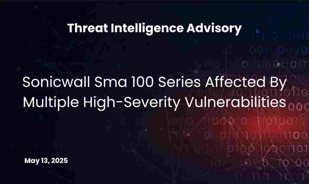 Sonicwall Sma 100 Series Affected By Multiple High-Severity Vulnerabilities