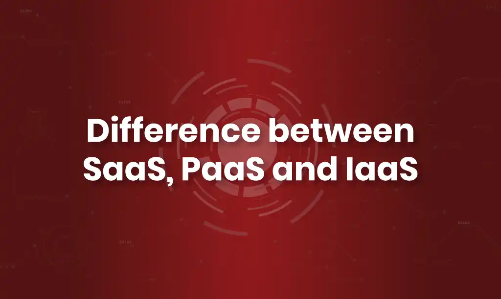 difference between saas paas iaas
