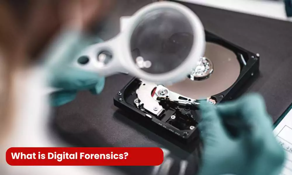 What is Digital Forensics in Cybersecurity