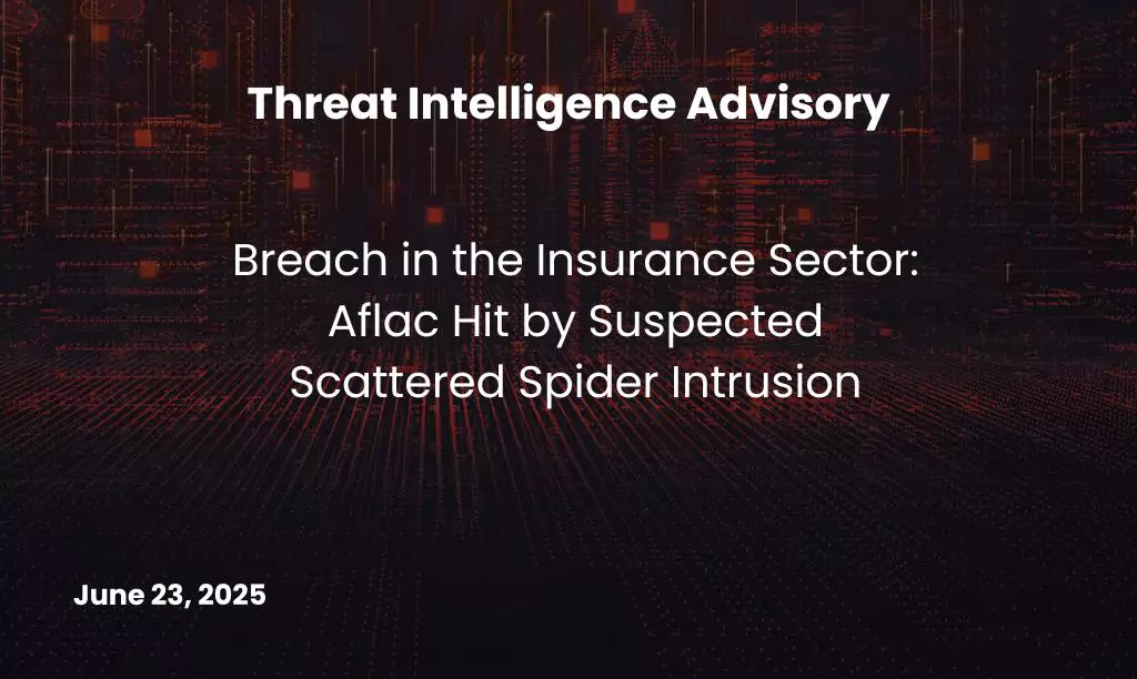 Aflac Hit by Suspected Scattered Spider Intrusion