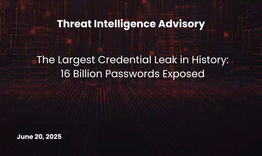 The Largest Credential Leak in History - 16 Billion Passwords Exposed