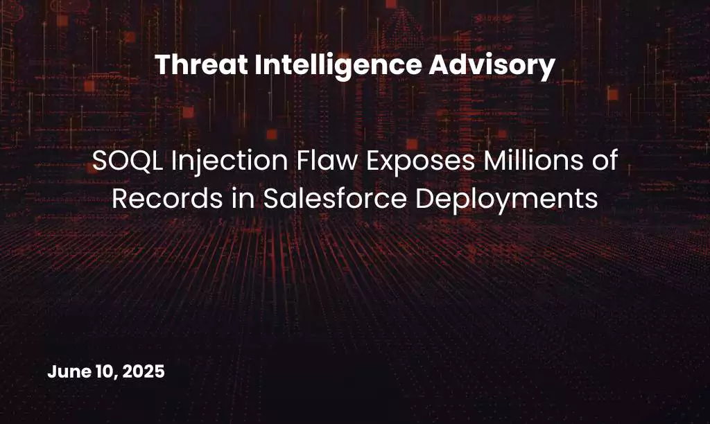 SOQL Injection Flaw Exposes Millions of Salesforce Records
