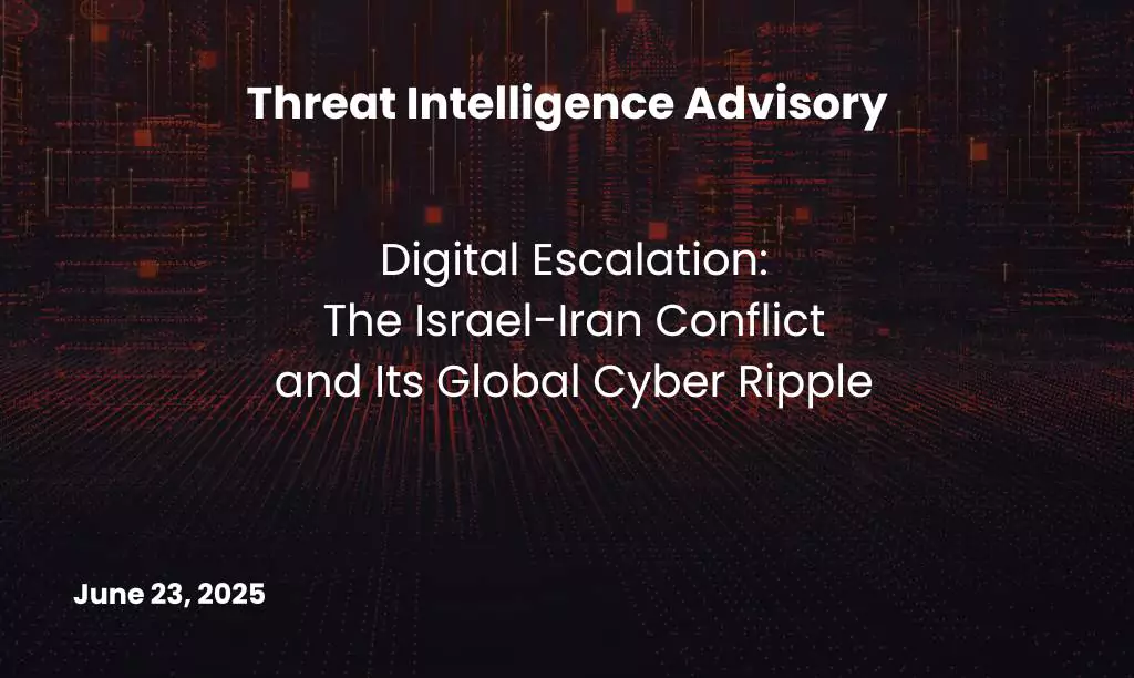 The Israel-Iran Conflict Global Cyber Ripple