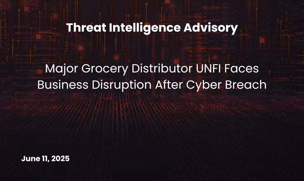 UNFI Faces Business Disruption After Cyber Breach