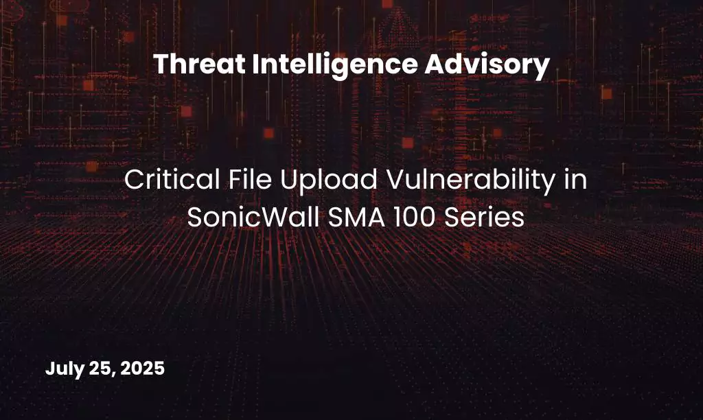 Critical File Upload Vulnerability in SonicWall SMA 100 Series