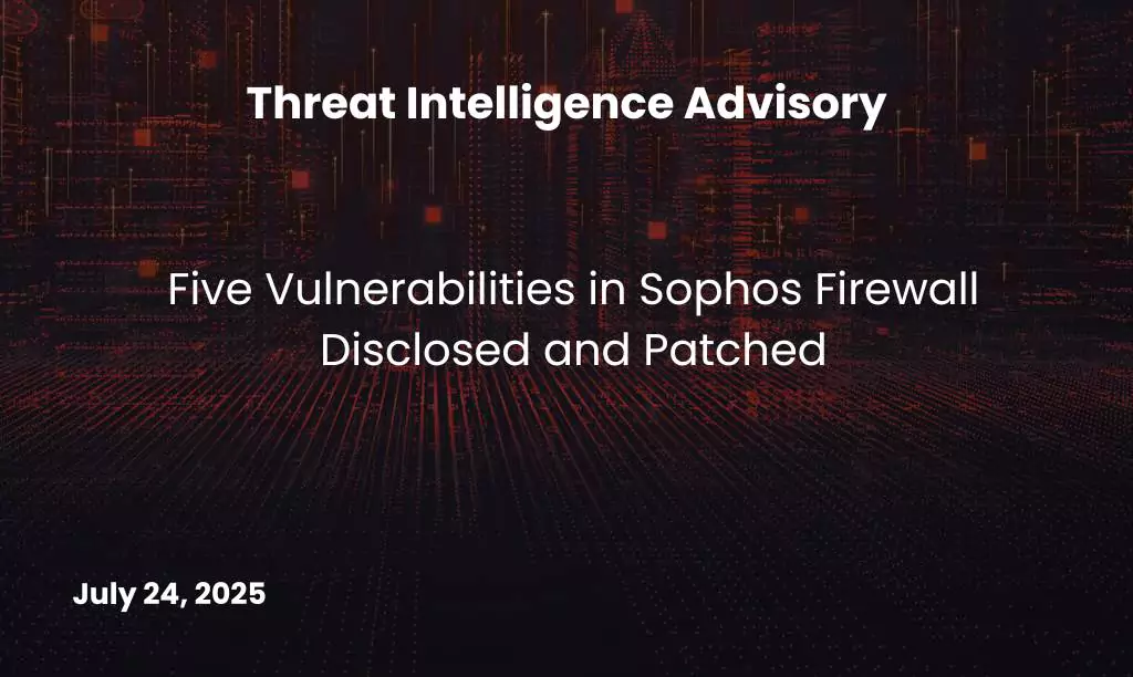 Five Vulnerabilities in Sophos Firewall Disclosed and Patched