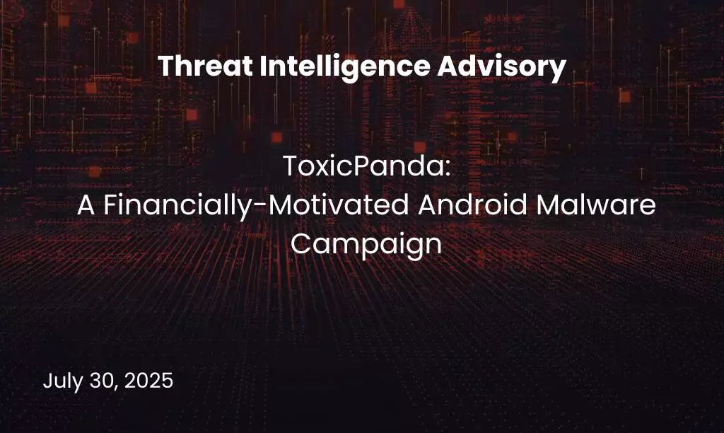 ToxicPanda Financially-Motivated Android Malware Campaign