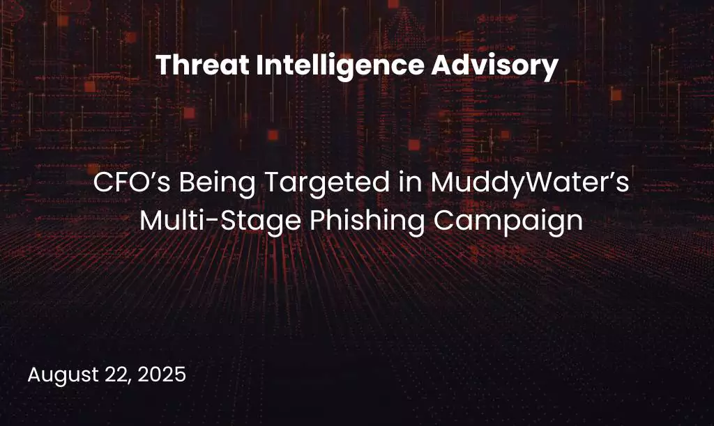 CFO’s Being Targeted in MuddyWater’s Multi-Stage Phishing Campaign