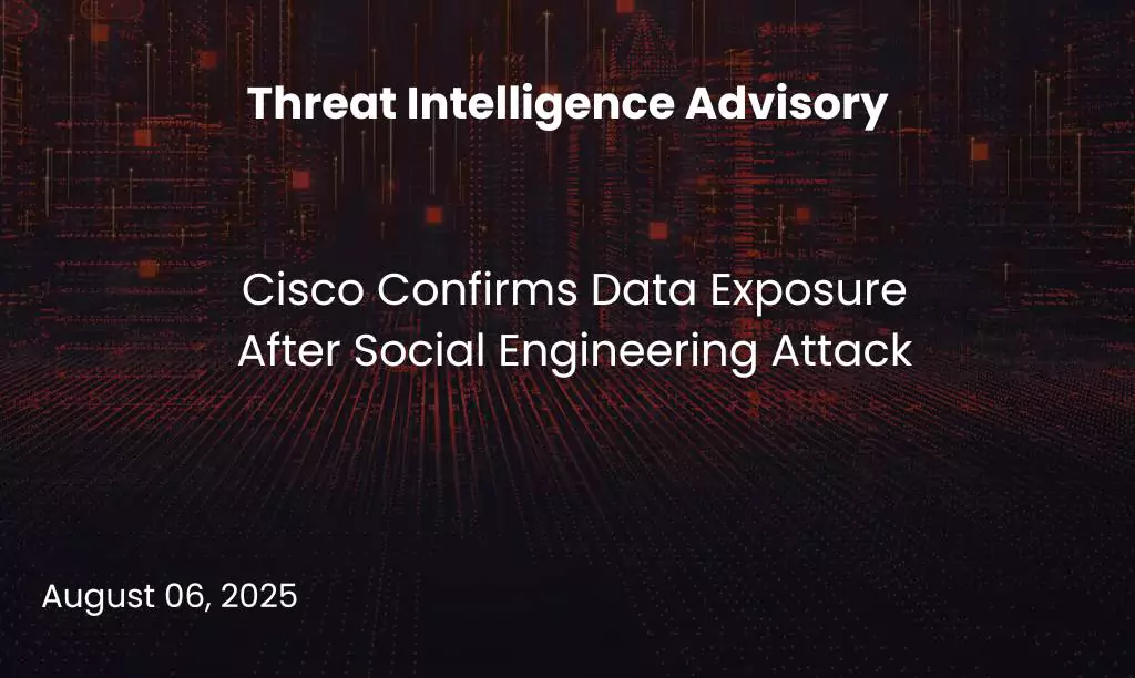 Cisco Confirms Data Exposure After Social Engineering Attack