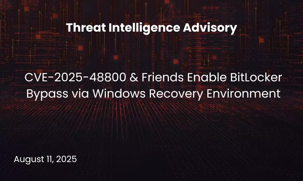 CVE-2025-48800 and Friends Enable BitLocker Bypass via Windows Recovery Environment