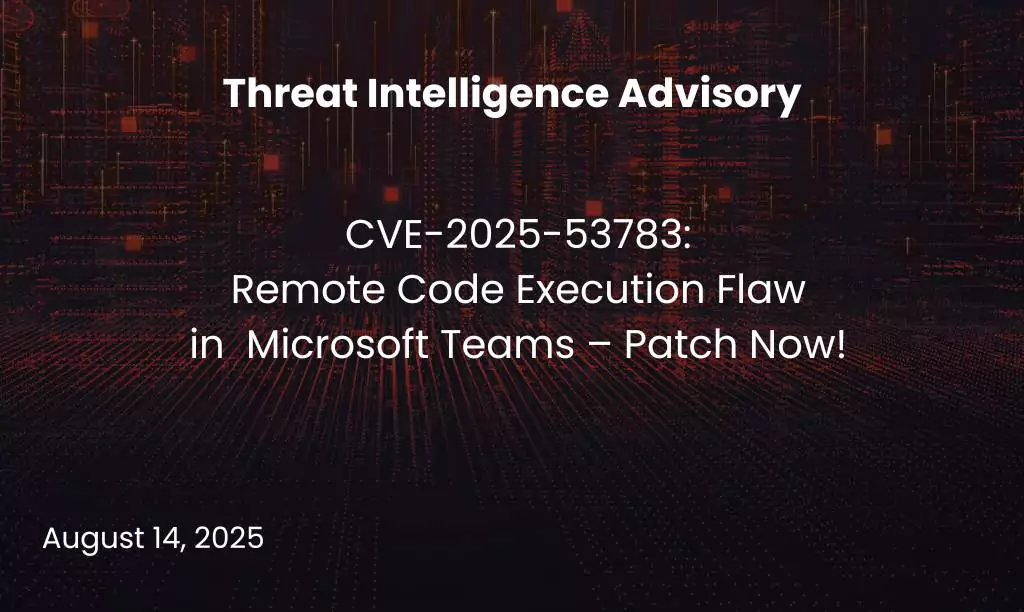 cve 2025 53783 rce flaw in microsoft teams