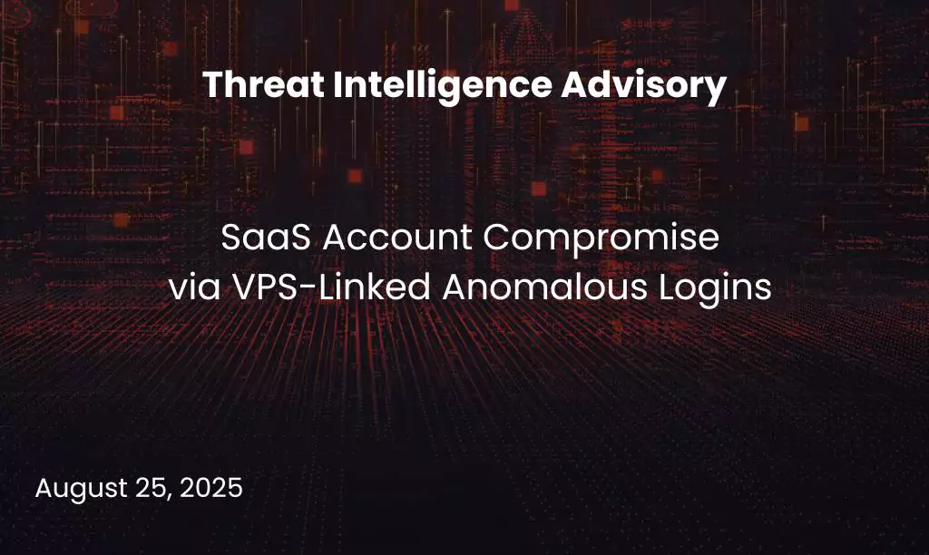 SaaS Account Compromise via VPS-Linked Anomalous Logins