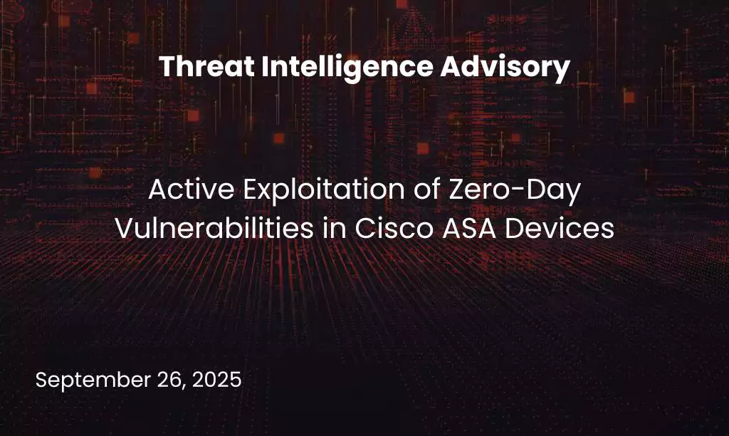 Active Exploitation of Zero-Day Vulnerabilities in Cisco ASA Devices
