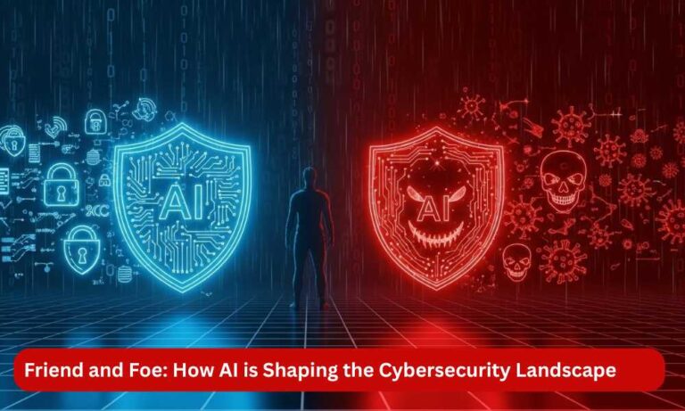 friend and foe how ai is shaping the cybersecurity landscape