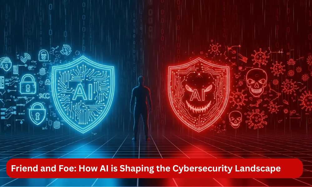 friend and foe how ai is shaping the cybersecurity landscape