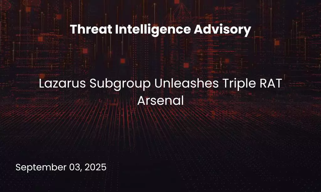 lazarus subgroup unleashes triple rat arsenal