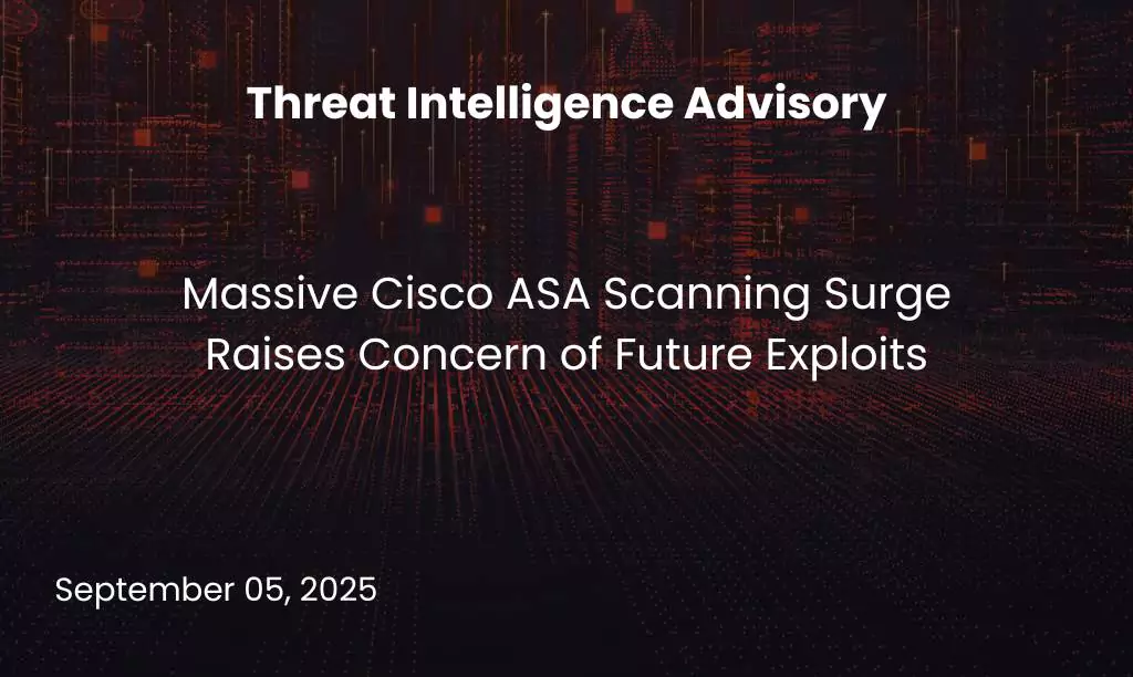 Massive Cisco ASA Scanning Surge Raises Concern of Future Exploits