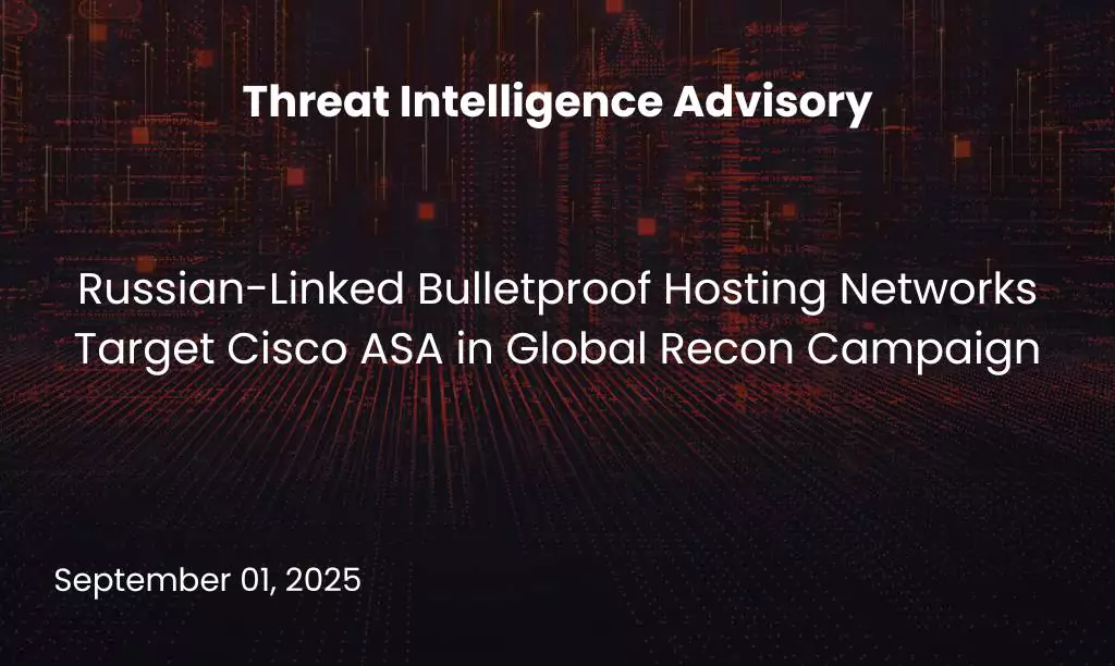 Russian-Linked Bulletproof Hosting Networks Target Cisco ASA