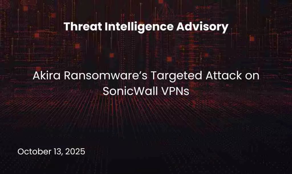 Akira Ransomware’s Targeted Attack on SonicWall VPNs