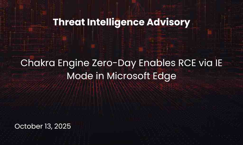 Chakra Engine Zero-Day Enables RCE via IE Mode in Microsoft Edge
