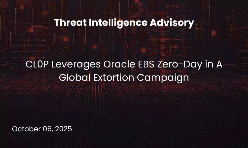 CL0P Leverages Oracle EBS Zero-Day in A Global Extortion Campaign