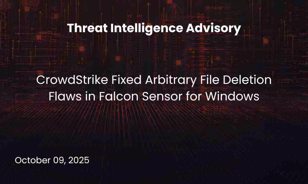 CrowdStrike Fixed Arbitrary File Deletion Flaws in Falcon Sensor for Windows