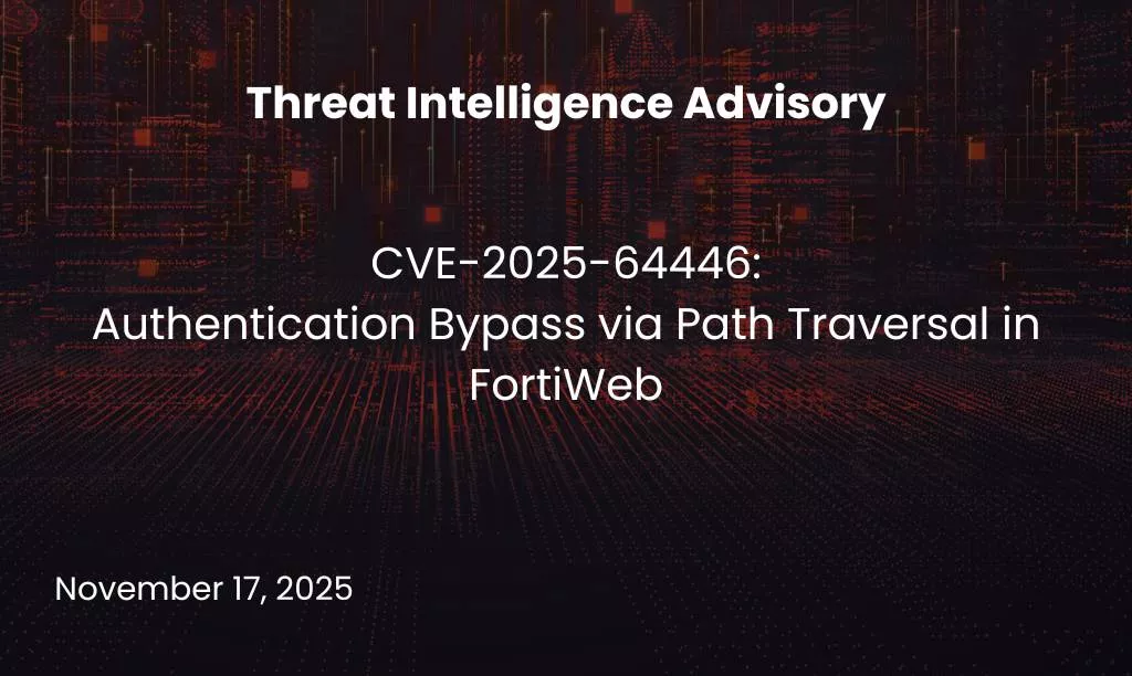 CVE-2025-64446 - Authentication Bypass via Path Traversal in FortiWeb