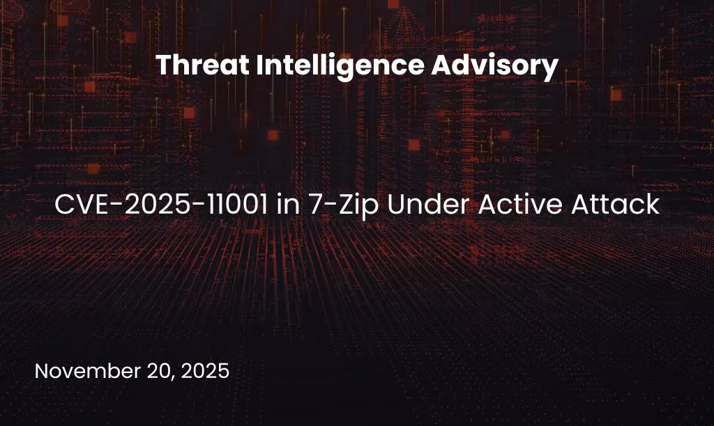 CVE-2025-11001 in 7-Zip Under Active Attack