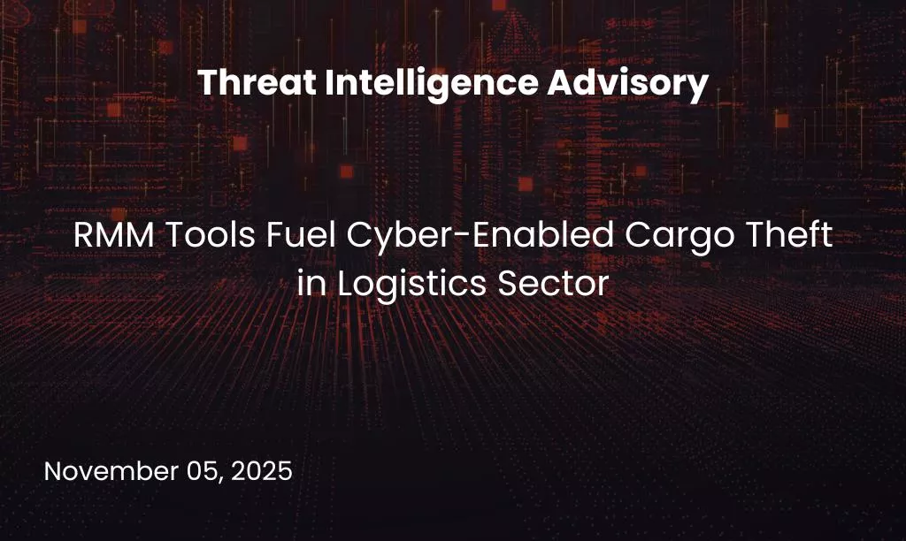 RMM Tools Fuel Cyber-Enabled Cargo Theft in Logistics Sector