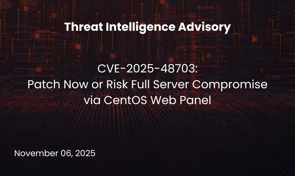 CVE-2025-48703 Server Compromise via CentOS Web Panel