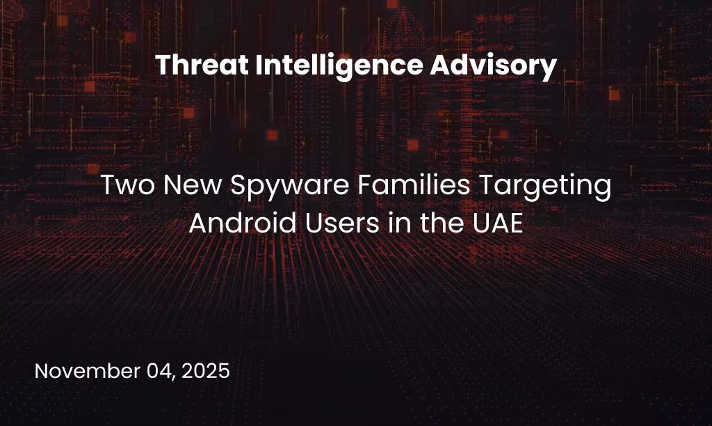 Two New Spyware Families Targeting Android Users in the UAE
