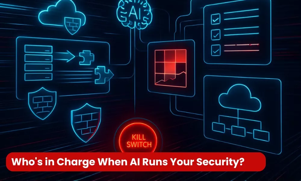 Who's in Charge When AI Runs Your Security?