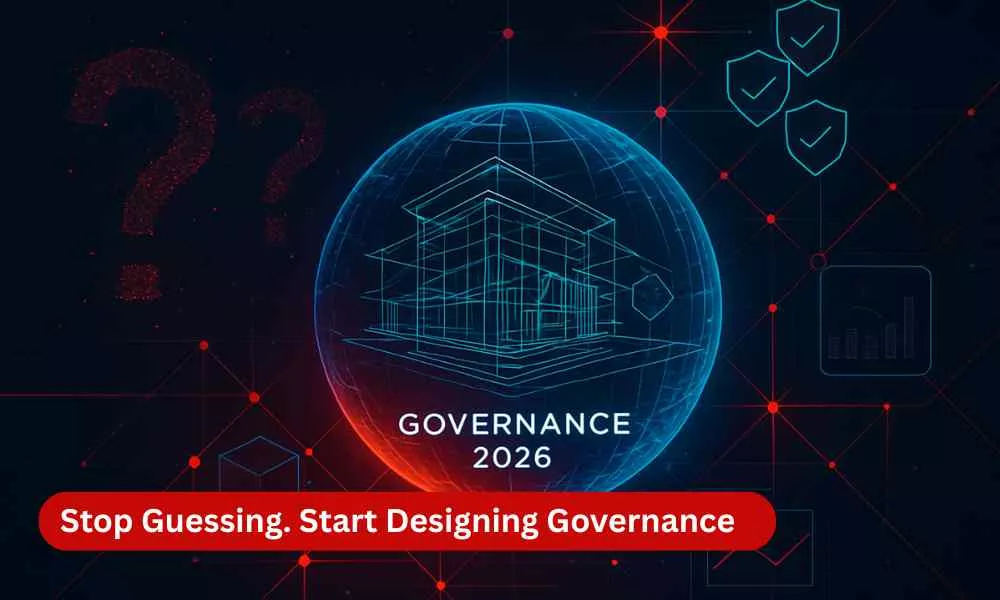 why 2026 is the year we stop guessing and start designing governance