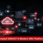 What Is ComplyX GRACE? A Complete Introduction to Modern GRC Platform