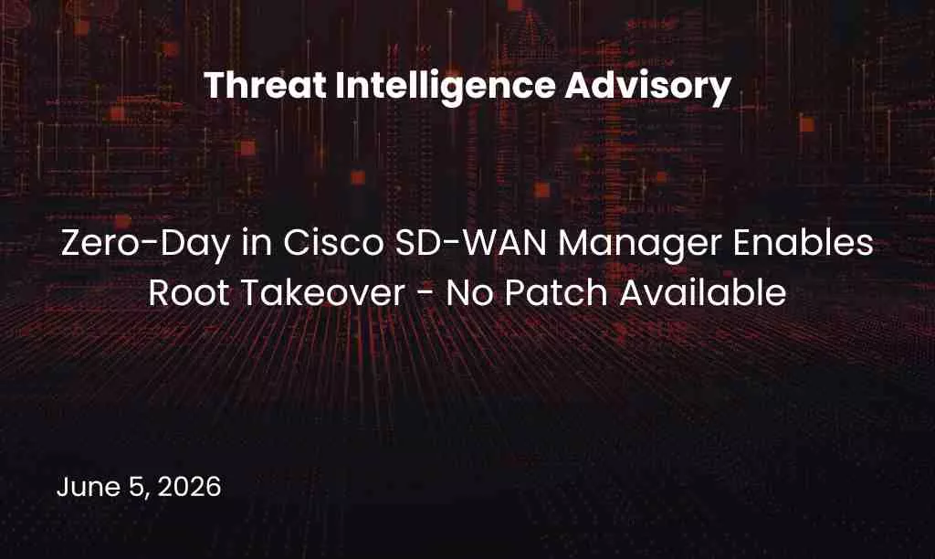 Zero-Day in Cisco SD-WAN Manager Enables Root Takeover - No Patch Available