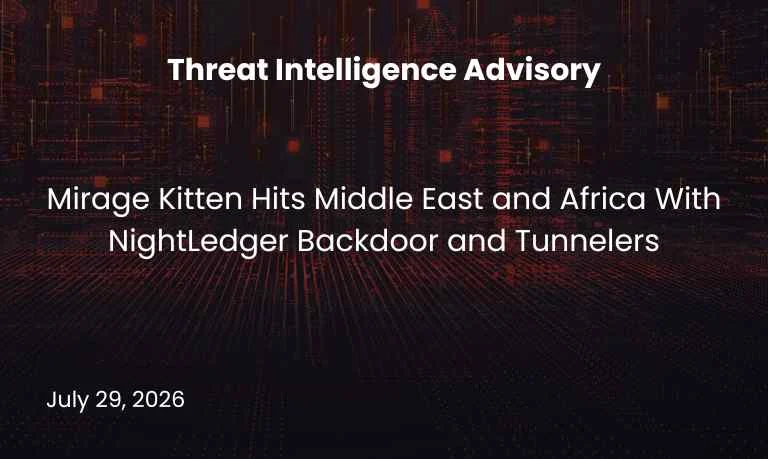 Mirage Kitten Hits Middle East and Africa With NightLedger Backdoor and Tunnelers
